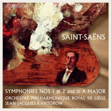 Album cover for Saint-Saëns: Symphonies Nos 1 & 2 and in A major by Jean-Jacques Kantorow / Orchestre Philharmonique Royal de Liège