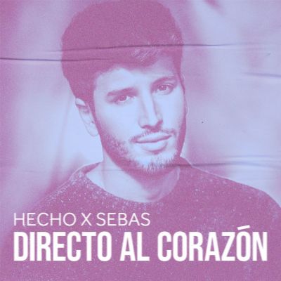 Hecho x Sebas: Directo al Corazon