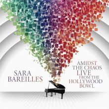 Album cover for Amidst the Chaos: Live From the Hollywood Bowl by Sara Bareilles