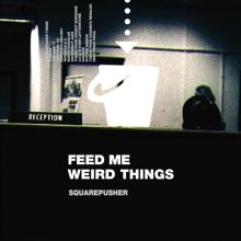 Album cover for Feed Me Weird Things [Bonus Tracks] by Squarepusher