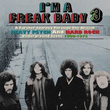 Album cover for I'm a Freak Baby, Vol. 3: A Further Journey Through the British Heavy Psych & Hard Rock Underground Scene 1968-1973 by Various Artists