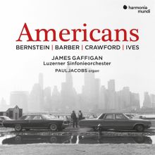 Album cover for Americans: Bernstein, Barber, Crawford, Ives by James Gaffigan / Paul Jacobs / Luzerner Sinfonieorchester