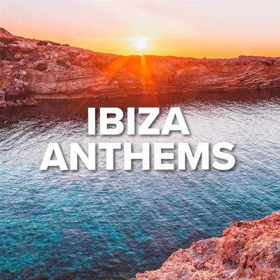Ibiza Anthems