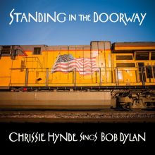 Album cover for Standing in the Doorway: Chrissie Hynde Sings Bob Dylan by Chrissie Hynde