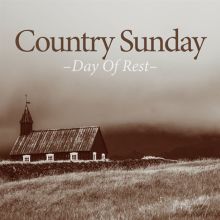 Country Sunday: A Day of Rest