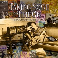 Album cover for Taking Some Time On: Underground Sounds of 1970 by Various Artists