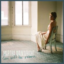 Album cover for Love Will Be Reborn by Martha Wainwright