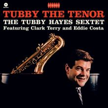 Tubby Hayes — Biography, Discography, Albums & Expert Reviews