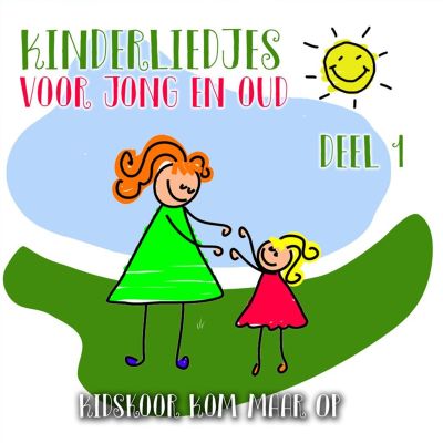 Kinderliedjes voor Jong en Oud, Deel 1