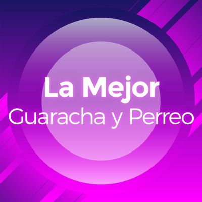 La Mejor Guaracha y Perreo