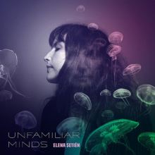 Album cover for Unfamiliar Minds by Elena Setién