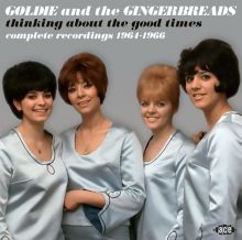 Album cover for Thinking About the Good Times: The Complete Recordings 1964-1966 by Goldie & the Gingerbreads