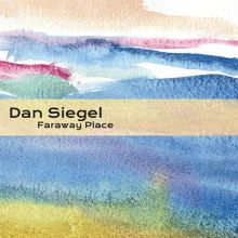 Album cover for Faraway Place by Dan Siegel