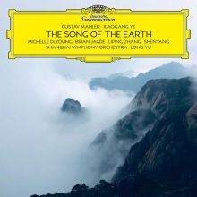 Album cover for Gustav Mahler, Xiaogang Ye: The Song of the Earth by Michelle DeYoung / Brian Jagde / Liping Zhang / Long Yu / Shanghai Symphony Orchestra / Shenyang