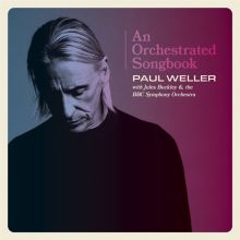 Album cover for An Orchestrated Songbook by BBC Symphony Orchestra / Jules Buckley / Steve Cradock / Paul Weller