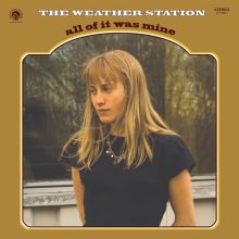 Album cover for All of It Was Mine by The Weather Station