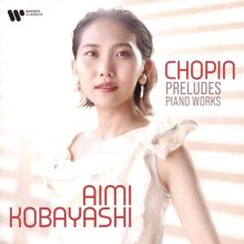 Album cover for Chopin: Preludes; Piano Works by Aimi Kobayashi