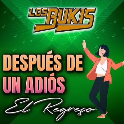 Los Bukis Despues De Un Adios (El Regreso)