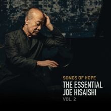 Album cover for Songs of Hope: The Essential Joe Hisaishi, Vol. 2 by Joe Hisaishi