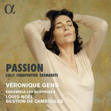 Album cover for Passion: Lully, Charpentier, Desmarets by Véronique Gens / Louis-Noël Bestion de Camboulas