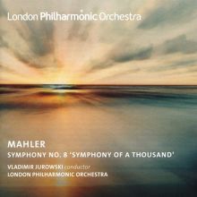 Album cover for Mahler: Symphony No. 8 'Symphony of a Thousand' by Vladimir Jurowski / Judith Howarth / London Philharmonic Orchestra / Anne Schwanewilms
