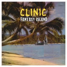 Album cover for Fantasy Island by Clinic