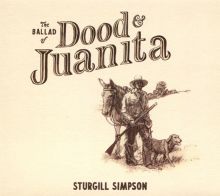 Album cover for The Ballad of Dood & Juanita by Sturgill Simpson