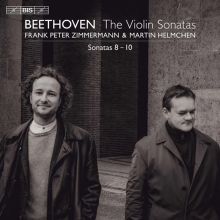 Album cover for Beethoven: The Violin Sonatas - Sonatas 8-10 by Frank Peter Zimmermann / Martin Helmchen