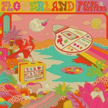 Album cover for Flowerland by Pearl & the Oysters