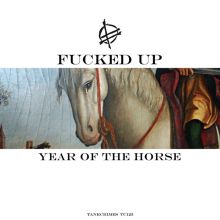 Album cover for Year of the Horse by Fucked Up