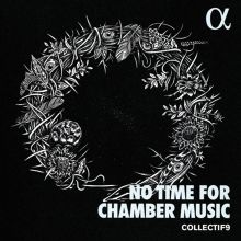 Album cover for No Time for Chamber Music by collectif9