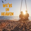 We're in Heaven
