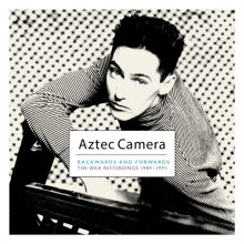 Album cover for Backwards and Forwards: The WEA Recordings 1984-1995 by Aztec Camera