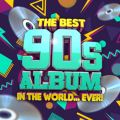 The Best 90's Album in the World Ever [Universal]