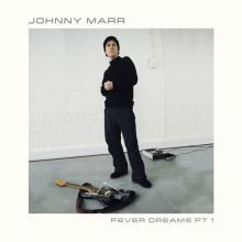 Album cover for Fever Dreams, Pt. 1 by Johnny Marr
