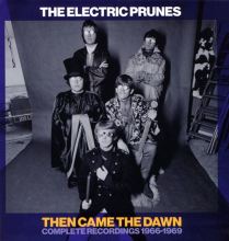 Album cover for Then Came the Dawn: Complete Recordings 1966-1969 by The Electric Prunes