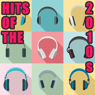 Hits of the 2010s