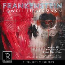 Album cover for Lowell Liebermann: Frankenstein by Martin West / San Francisco Ballet Orchestra