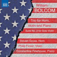 Album cover for William Bolcom: Trio for Horn, Violin and Piano; Suite No. 2 for Solo Violin by Philip Ficsor / Constantine Finehouse / Steven Gross
