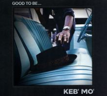 Album cover for Good to Be... by Keb' Mo'