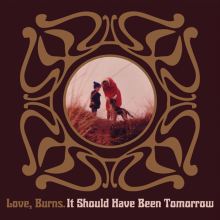 Album cover for It Should Have Been Tomorrow by Love, Burns