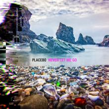 Album cover for Never Let Me Go by Placebo