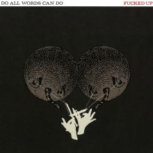 Album cover for Do All Words Can Do by Fucked Up