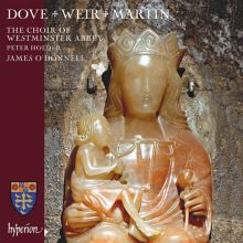 Album cover for Dove, Weir, Martin by Choir of Westminster Abbey / James O'Donnell / Peter Holder