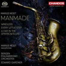 Album cover for Marius Neset: Manmade; Windless; Every Little Step; A Day in the Sparrow's Life by Marius Neset / Edward Gardner / Bergen Philharmonic Orchestra
