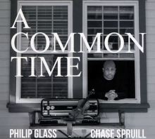 Album cover for Philip Glass: A Common Time by Chase Spruill