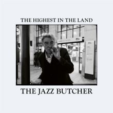 Album cover for The Highest in the Land by The Jazz Butcher