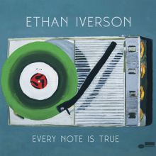 Album cover for Every Note Is True by Ethan Iverson