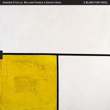 Album cover for 2 Blues for Cecil by Andrew Cyrille / William Parker / Enrico Rava