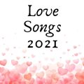 Love Songs 2021 [22 October, 2021]